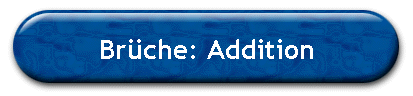 Brüche: Addition