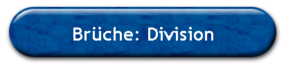 Brüche: Division